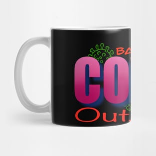 Baby it’s covid out side Mug